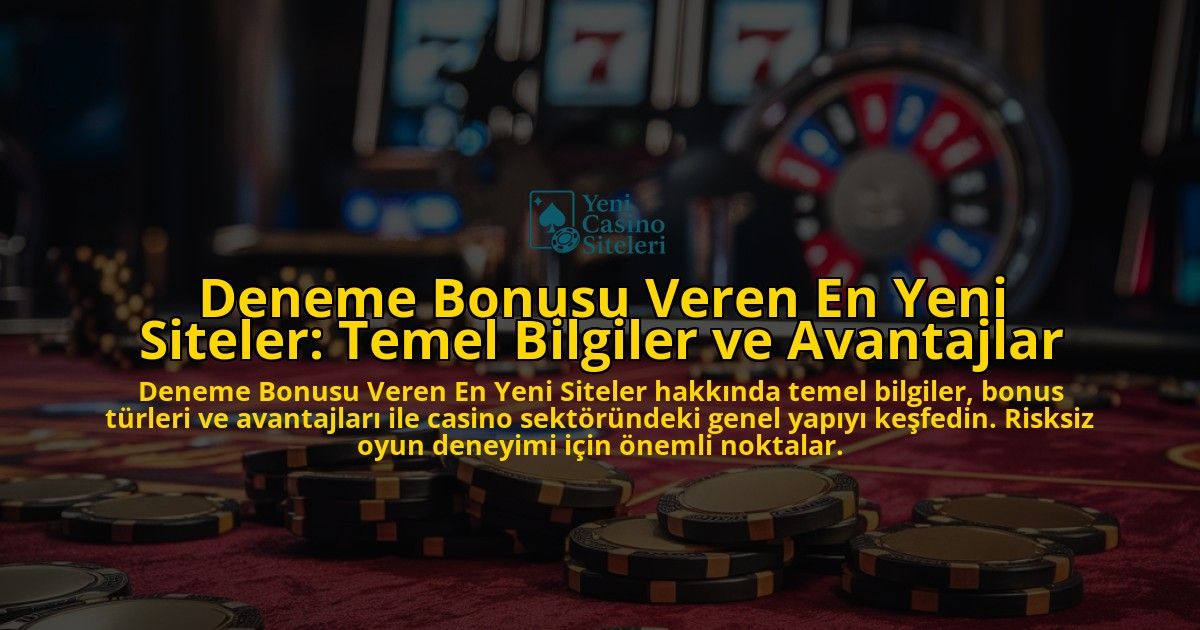 Deneme-Bonusu-Veren-En-Yeni-Siteler-Temel-Bilgiler-ve-Avantajlar-overlay-1768490266.jpg
