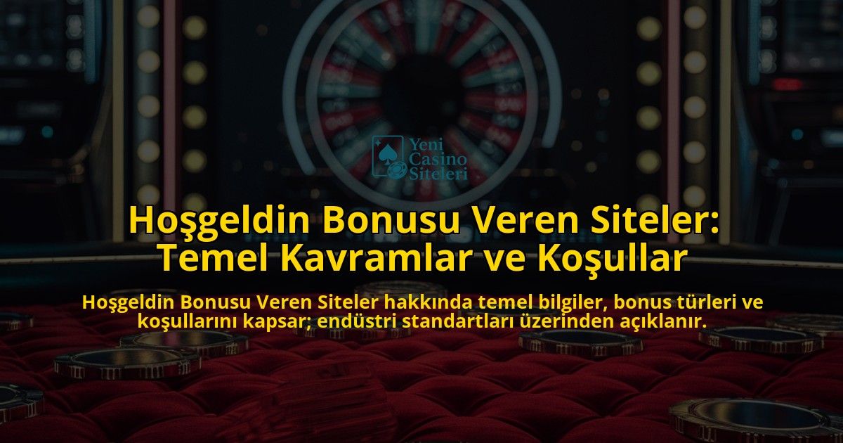 Hogeldin-Bonusu-Veren-Siteler-Temel-Kavramlar-ve-Koullar-overlay-1768569994.jpg