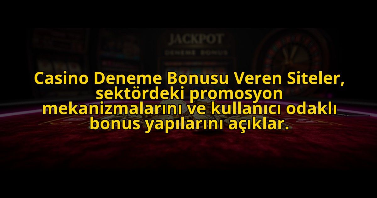 Casino-Deneme-Bonusu-Veren-Siteler-sektordeki-promosyon-mekanizmalarini-ve-kullanici-odakli-bonus-ya-overlay-1773700336.jpg