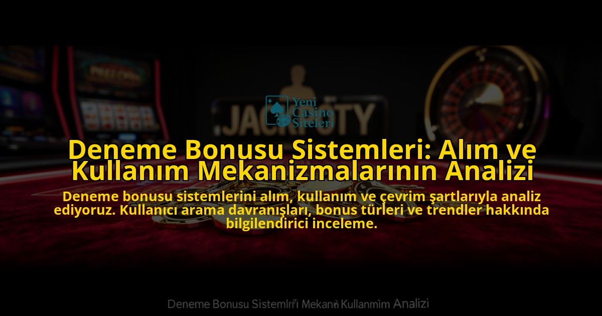 Deneme-Bonusu-Sistemleri-Alim-ve-Kullanim-Mekanizmalarinin-Analizi-overlay-1776699261.jpg